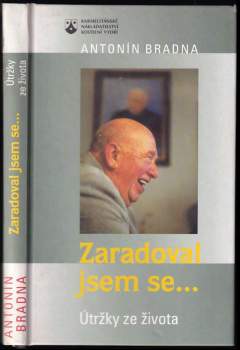 Antonín Bradna: Zaradoval jsem se-