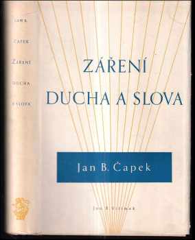 Jan Blahoslav Čapek: Záření ducha a slova : literární stati a studie československé