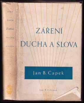 Záření ducha a slova : literární stati a studie československé - Jan Blahoslav Čapek (1948, Jos. R. Vilímek) - ID: 539346