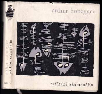 Arthur Honegger: Zaříkání zkamenělin
