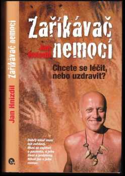 Zaříkávač nemocí : chcete se léčit, nebo uzdravit? - Jan Hnízdil (2014, Nakladatelství Lidové noviny) - ID: 792464