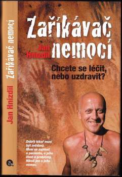 Zaříkávač nemocí : chcete se léčit, nebo uzdravit?