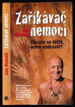 Zaříkávač nemocí : chcete se léčit, nebo uzdravit? - Jan Hnízdil (2014, Nakladatelství Lidové noviny) - ID: 821598