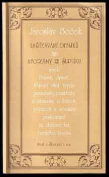 Zaříkávání diblíků, čili, Aforismy ze šuplíku, aneb, Hravé, dravé, hlavně však tvrdé poznámky, postřehy a záznamy o lidech, pojmech a vesmíru posbírané za dvacet let tvrdého života