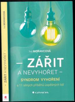Ivana Moravcová: Zářit a nevyhořet