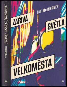 Jay McInerney: Zářivá světla velkoměsta