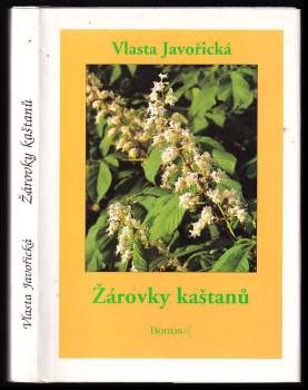 Žárovky kaštanů : šest povídek - Vlasta Javořická (1995, Bonus A) - ID: 758450
