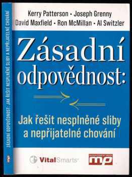 Kerry Patterson: Zásadní odpovědnost: jak řešit nesplněné sliby a nepřijatelné chování