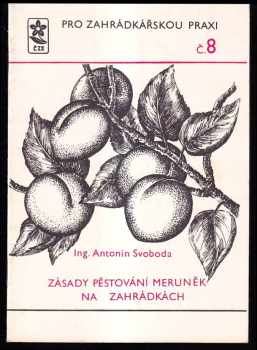 Antonín Svoboda: Zásady pěstování meruněk na zahrádkách