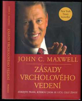 Zásady vrcholového vedení : získejte praxi, kterou jsem se učil celý život