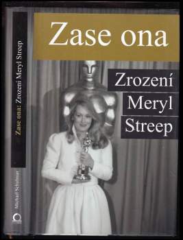 Zase ona : zrození Meryl Streep