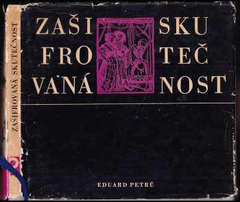 Eduard Petrů: Zašifrovaná skutečnost