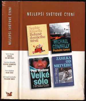 Nejlepší světové čtení : Bohyně domácího štěstí + Poslední šance + Velké sólo + Zásilka od mrtvého - Michael Connelly, Sophie Kinsella, Tami Hoag, Pen Hadow (2006, Reader's Digest Výběr) - ID: 748896