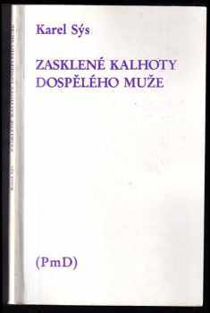 Zasklené kalhoty dospělého muže PODPIS KAREL SÝS - Karel Sýs (1992, PmD - Poezie mimo Domov) - ID: 320351