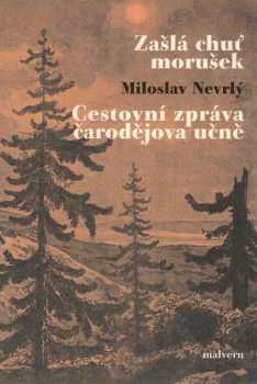 Zašlá chuť morušek ; Cestovní zpráva čarodějova učně