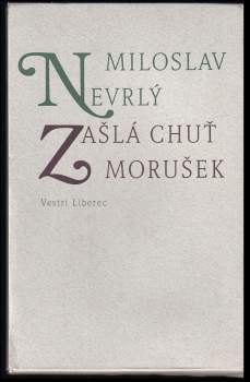 Miloslav Nevrlý: Zašlá chuť morušek