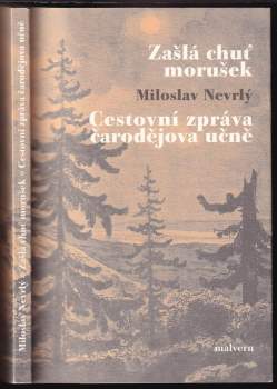 Zašlá chuť morušek ; Cestovní zpráva čarodějova učně