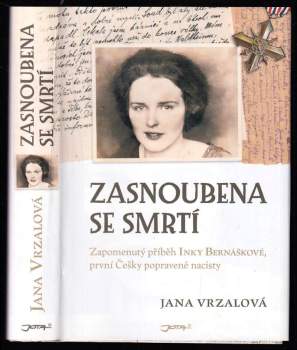 Zasnoubena se smrtí : na motivy příběhu Ireny Bernáškové, první české ženy popravené nacisty a jejího otce, významného českého grafika Vojtěcha Preiss