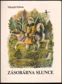 Zásobárna slunce - Michail Michajlovič Prišvin (1984, Raduga) - ID: 777338