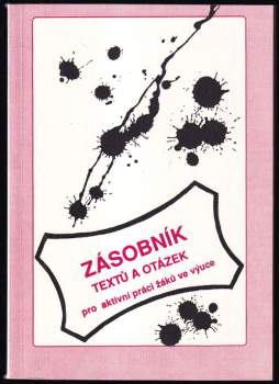 Zásobník textů a otázek pro aktivní práci žáků ve výuce 2 : alternativní učebnice pro 2. ročník středních škol