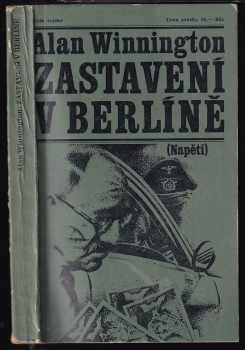 Zastavení v Berlíně - Alan Winnington (1974, Naše vojsko) - ID: 724399