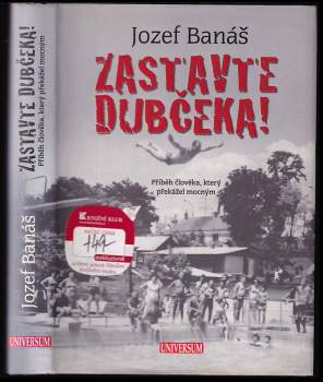 Zastavte Dubčeka! : příběh člověka, který překážel mocným - Jozef Banas (2011, Knižní klub) - ID: 826898