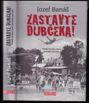 Zastavte Dubčeka! : příběh člověka, který překážel mocným - Jozef Banas (2011, Knižní klub) - ID: 789450