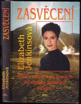 Zasvěcení : příběh mladé ženy úvodem do mystiky andských Indiánů