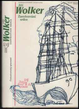 Zasvěcování srdce - Jiří Wolker (1984, Československý spisovatel) - ID: 778349