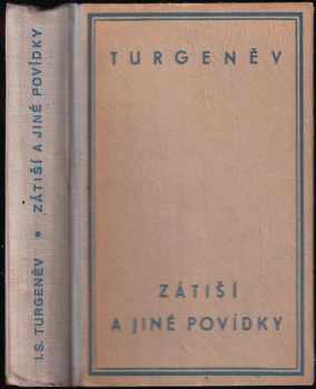 Ivan Sergejevič Turgenev: Zátiší a jiné povídky