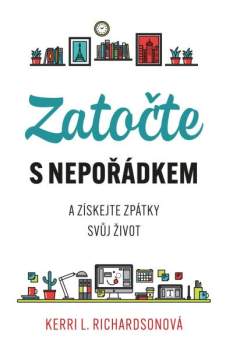 Zatočte s nepořádkem a získejte zpátky svůj život