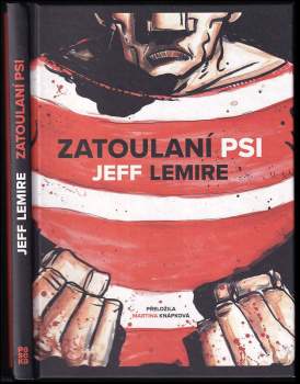 Jeff Lemire: Zatoulaní psi