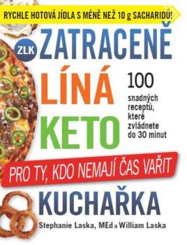 Stephanie Laska: Zatraceně líná keto kuchařka