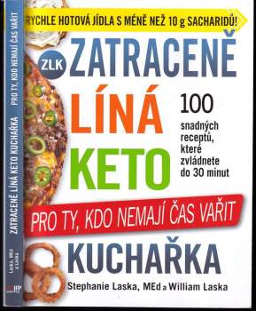 Zatraceně líná keto kuchařka : pro ty, kdo nemají čas vařit : 100 snadných receptů, které zvládnete do 30 minut