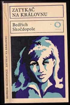 Bedřich Skočdopole: Zatykač na Královnu
