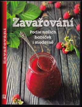 Zavařování : podle našich babiček i moderně
