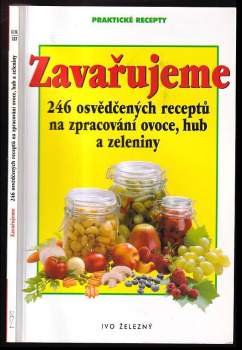 Zavařujeme : 246 osvědčených receptů na zpracování ovoce, hub a zeleniny