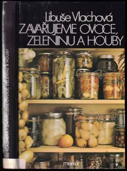 Zavařujeme ovoce, zeleninu a houby