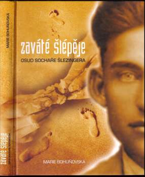 Zaváté šlépěje : osud sochaře Šlezingera