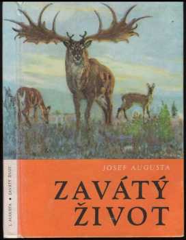 Josef Augusta: Zavátý život : populárně naučná četba dopln. paleontologické učivo učebnic všeobec. vzdělávacích škol