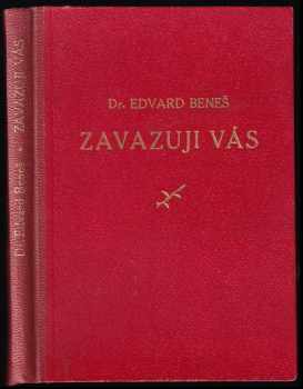 Zavazuji vás - Edvard Beneš (1948, Vydalo nakladatelství Mír Svazu bojovníků za svobodu) - ID: 710583