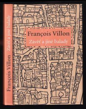 François Villon: Závěť a jiné balady