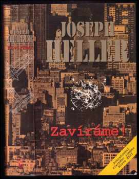 Joseph Heller: Zavíráme!