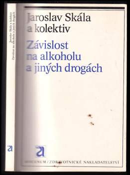 Jaroslav Skála: Závislost na alkoholu a jiných drogách