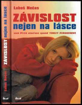 Závislost nejen na lásce, aneb, Příliš otevřená zpověď Terezy Pergnerové