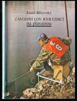 Josef Bělovský: Závodní lov ryb udicí na plavanou