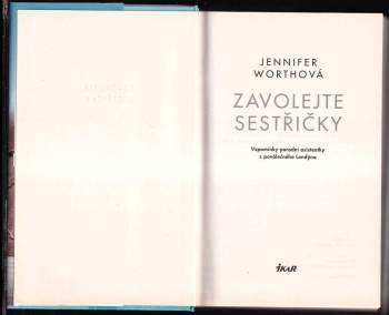 Jennifer Worth: Zavolejte sestřičky