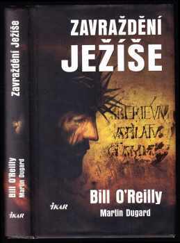 Bill O'Reilly: Zavraždění Ježíše