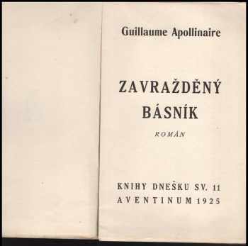 Guillaume Apollinaire: Zavražděný básník : román