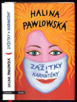 Halina Pawlowská: Zážitky z karantény